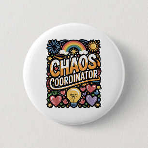 Chaos Coordinator Funny Quote 2 Inch Round Button