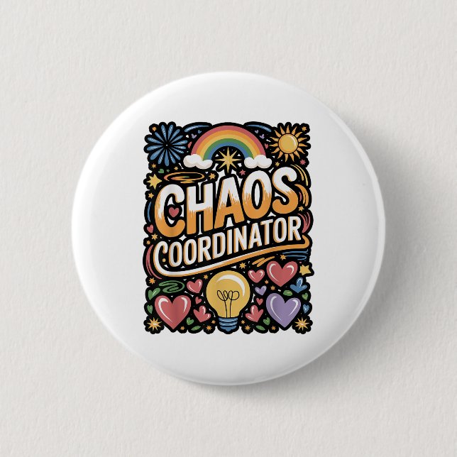 Chaos Coordinator Funny Quote  2 Inch Round Button (Front)