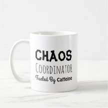 Chaos Coordinator Funny Quote For Him or Her 