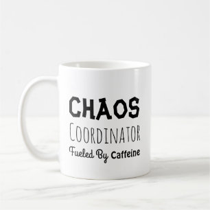 Chaos Coordinator Funny Quote For Him or Her  Coffee Mug