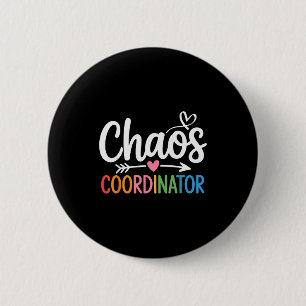 Chaos Coordinator Funny Teacher Student Back To Sc 2 Inch Round Button
