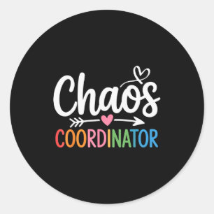 Chaos Coordinator Funny Teacher Student Back To Sc Classic Round Sticker