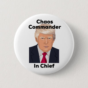 Chaos Coordinator in Chief Anti Trump 2 Inch Round Button