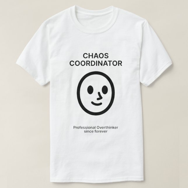 Chaos Coordinator – Meme Edition T-Shirt (Design devant)