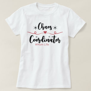 Chaos Coordinator (Mom Life) T-Shirt