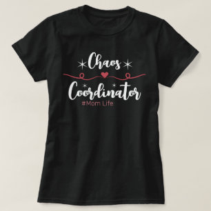 Chaos Coordinator (Mom Life) T-Shirt