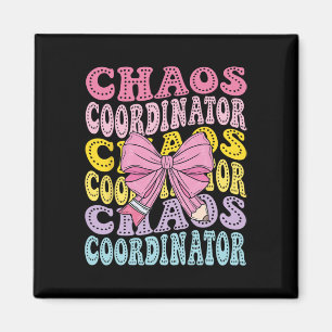 Chaos Coordinator Mom School Teacher Back To Schoo Magnet