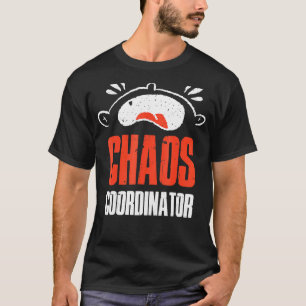 Chaos Coordinator T-Shirt