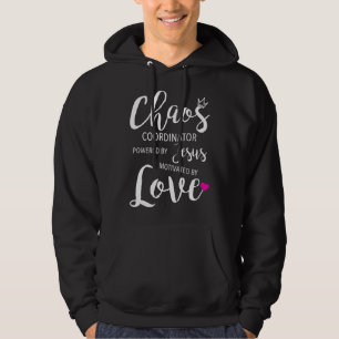 Chaos Coordinator Teacher Powered By Jesus Motivat Hoodie