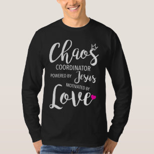 Chaos Coordinator Teacher Powered By Jesus Motivat T-Shirt