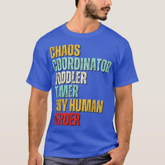 Chaos Coordinator Toddler Tamer Tiny Human Herder T-Shirt