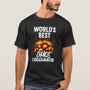 Chaos Coordinator Worlds Humour Design T-Shirt