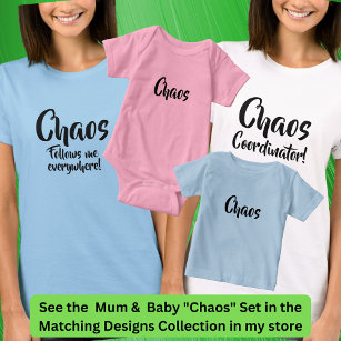Chaos Follows Me Everywhere Mother Child Matching  T-Shirt