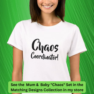 Chaos Follows Me Everywhere, Mother Child Matching T-Shirt