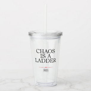 Chaos Is A Ladder Acrylic Tumbler