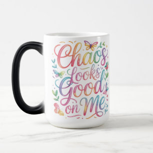Chaos Looks Good on Me – Colorful Butterfly Quote Magic Mug