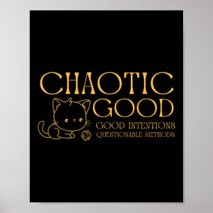 Chaotic Good Cat Good Intentions Questionable Ods Poster
