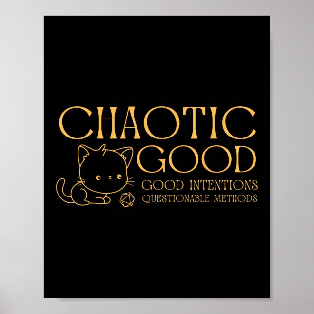 Chaotic Good Cat Good Intentions Questionable Ods  Poster (Front)