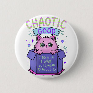 Chaotic Good Cat   I Do What I Want 2 Inch Round Button