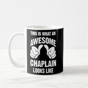 Chaplain Awesome Looks Like Funny  Coffee Mug