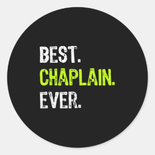 Chaplain Ever  Classic Round Sticker