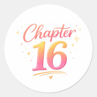 Chapter 16 Sweet Sixteen Birthday Celebration Classic Round Sticker