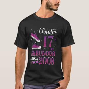 Chapter 17 Fabulous Since 2008 17th Birthday Girl  T-Shirt
