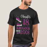 Chapter 18 Fabulous Since 2008 18th Birthday Girl  T-Shirt<br><div class="desc">Chapter 18 Fabulous Since 2008 18th Birthday Girl Lady</div>