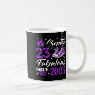 Chapter 23 Fabulous Since 2003 23rd Birthday Women Coffee Mug