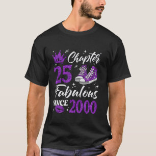 Chapter 25 Fabulous Since 2000 25Th Birthday Women T-Shirt
