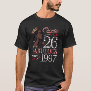 Chapter 26 Fabulous Since 1997 26th Birthday Queen T-Shirt