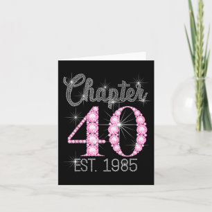 Chapter 40 Est 1985 Happy 40th Birthday Girl T-shi Card