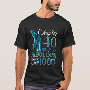 Chapter 40 Fabulous Since 1985 40th Birthday Queen T-Shirt