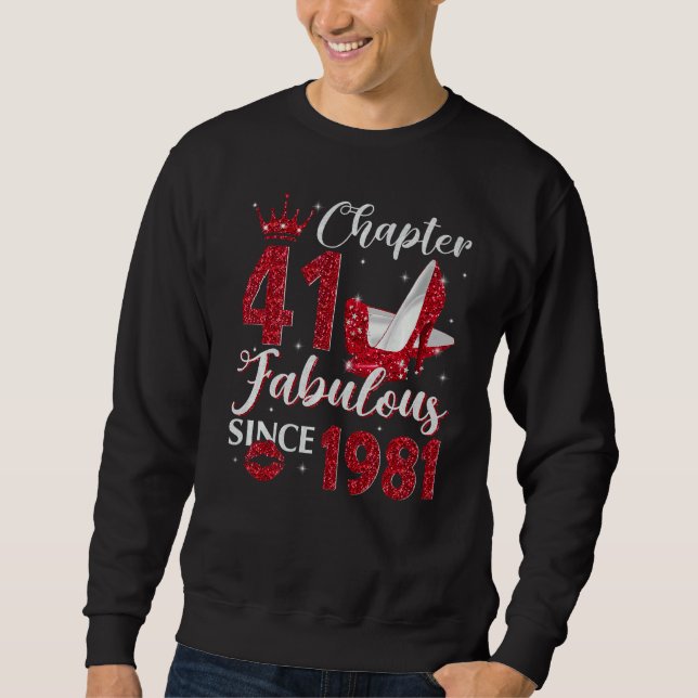 Chapter 41 Fabulous Since 1981 41st Birthday  For  Sweatshirt (Front)