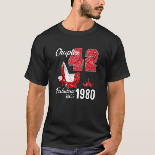 Chapter 42 Fabulous Since 1980 42th Birthday Queen T-Shirt