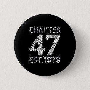 Chapter 47 est 1979 happy 47th birthday gift for 2 inch round button