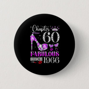 Chapter 60 fabulous since 1966 60th birthday ladie 2 inch round button