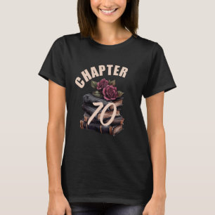 Chapter 70 70th Birthday Women Book Lovers Its My  T-Shirt
