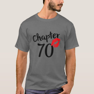 Chapter 70 years 70th Happy Birthday Lips Women Bo T-Shirt