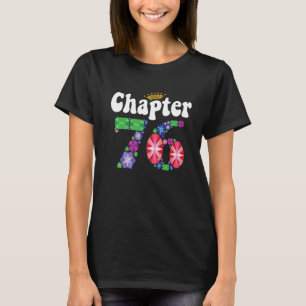Chapter 76 Cute 76Th Birthday Women T-Shirt