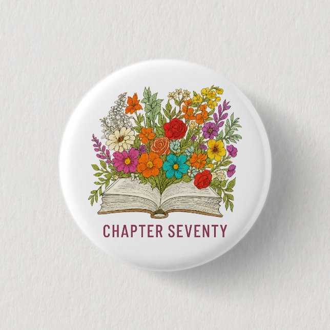 Chapter Seventy 70th Birthday 1 Inch Round Button (Front)