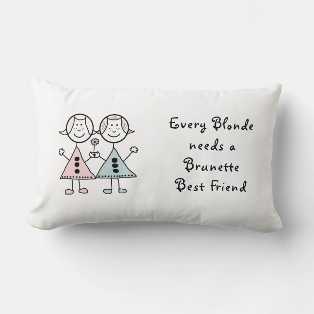 "Chaque Blonde a besoin d'un coussin Brunette Best (Recto)
