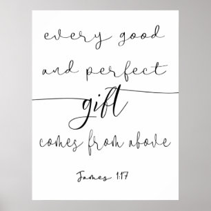 Chaque bon et parfait cadeau James 1:17 Poster