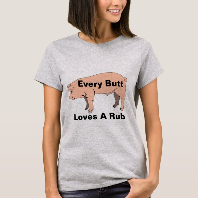 Chaque Butt Aime Un T-shirt Rub (Devant)