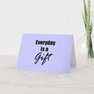 Chaque jour est une carte cadeau