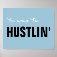 Chaque jour je suis Hustlin' 8" x 10" Poster Frame