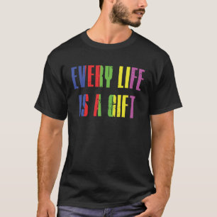 Chaque vie est un T-shirt homme femme cadeau.