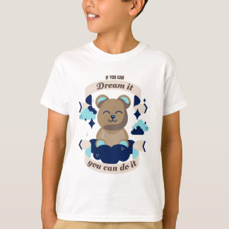 Character Bear- Dreams Clouds Motivation T-Shirt