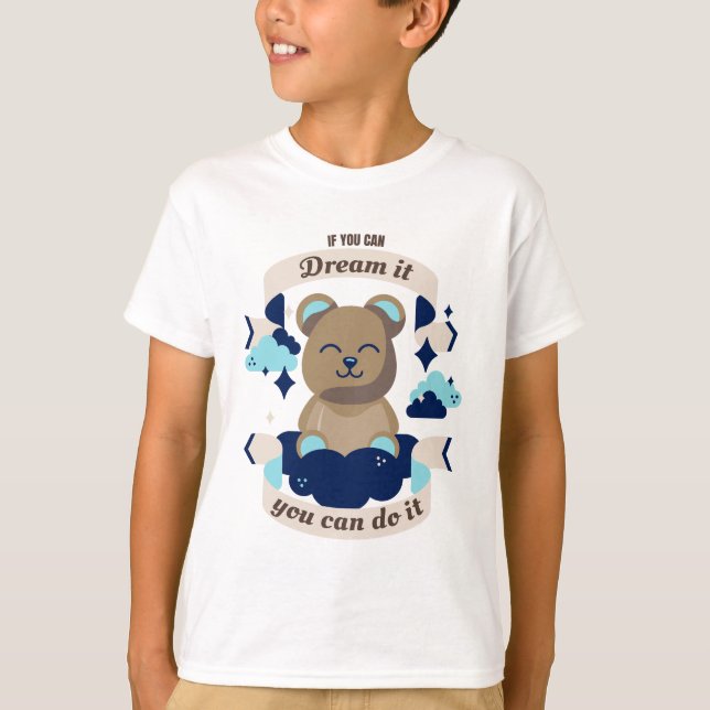 Character Bear- Dreams Clouds Motivation T-Shirt (Front)