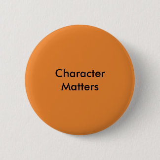 Character Matters 2 Inch Round Button